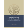 A Hebrew Reader for the Pentateuch: 40 Pivotal Narratives for Study and Teaching - Hardcover