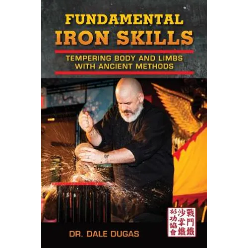 Fundamental Iron Skills: Tempering Body and Limbs with Ancient Methods - Paperback