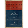 American Epic: Reading the U.S. Constitution - Paperback