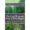 The Good Witchcraft Book of White Magick - Paperback