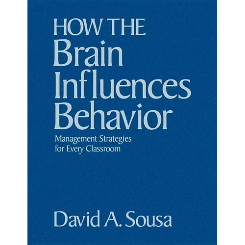 How the Brain Influences Behavior: Management Strategies for Every Classroom - Hardcover