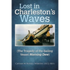 Lost in Charleston's Waves: The Tragedy of the Sailing Vessel Morning Dew - Paperback
