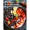 50 Fresh and Fruity Smoothie Bowl Recipes for Home - Paperback
