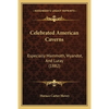Celebrated American Caverns: Especially Mammoth, Wyandot, And Luray (1882) - Paperback