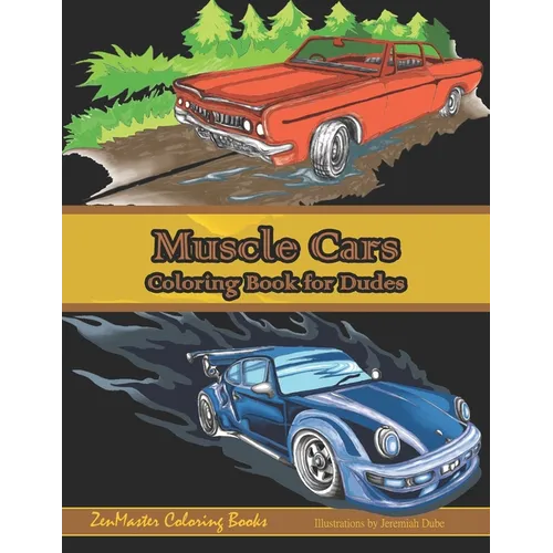 Muscle Cars Coloring Book for Dudes: Adult Coloring Book for Men - Paperback