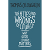 Rites and Wrongs of Liturgy: Why Good Liturgy Matters - Paperback