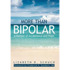 More Than Bipolar: A Memoir of Acceptance and Hope - Hardcover