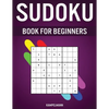 Sudoku Book for Beginners: 400 Very Easy Sudokus for Beginners with Solutions - Includes How To Instructions and Pro Tip Strategries - Paperback