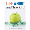 Lose Weight, and Track It! A Journal for Logging Weight Loss - Paperback