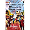 The Democracy Illusion in Mauritius - Paperback