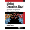 Medical Generalism, Now!: Reclaiming the Knowledge Work of Modern Practice - Paperback