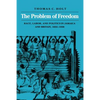 The Problem of Freedom: Race, Labor, and Politics in Jamaica and Britain, 1832-1938 - Paperback