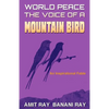 World Peace: The Voice of a Mountain Bird - Paperback