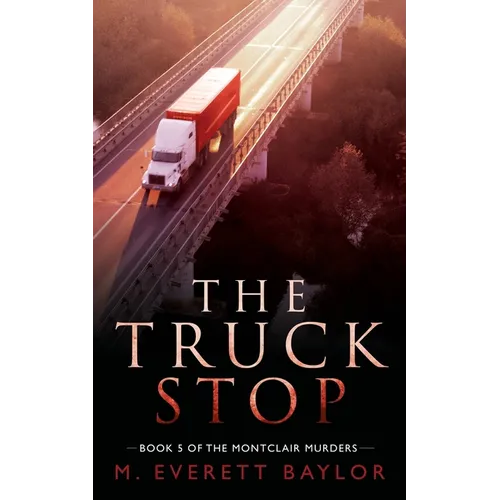 The Truck Stop: Book 5 of the Montclair Murder Series - Paperback