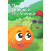 The Little Orange and The Avocado - Paperback