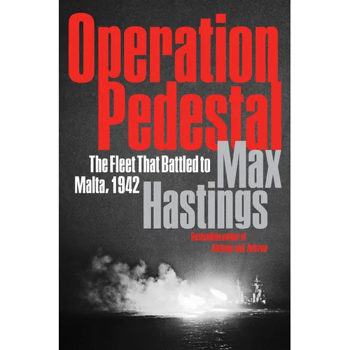 Operation Pedestal: The Fleet That Battled to Malta, 1942 - Hardcover