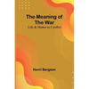 The Meaning of the War: Life & Matter in Conflict - Paperback