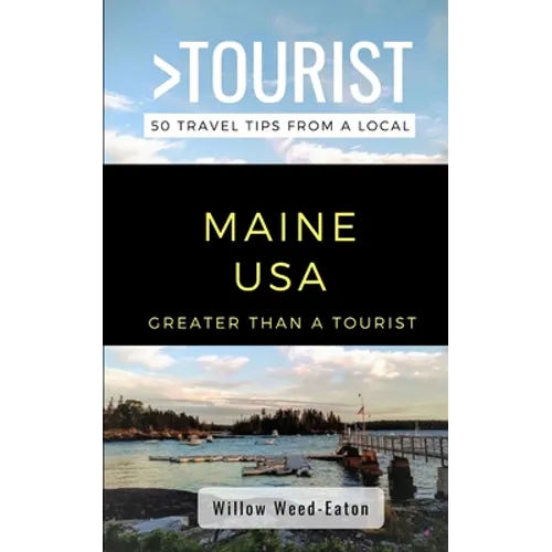 Greater Than a Tourist- Maine USA: 50 Travel Tips from a Local - Paperback