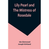 Lily Pearl and The Mistress of Rosedale - Paperback