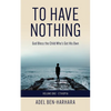 To Have Nothing: God Bless the Child Who's Got His Own - Paperback