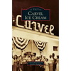 Carvel Ice Cream - Hardcover