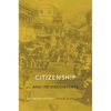 Citizenship and Its Discontents: An Indian History - Hardcover