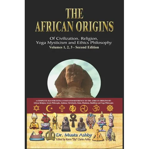 The African origins of civilization, religion, yoga mystical spirituality, ethics philosophy and a history of Egyptian yoga - Hardcover