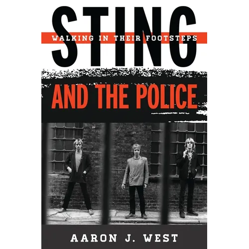 Sting and the Police: Walking in Their Footsteps - Hardcover