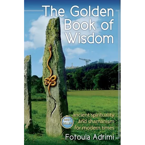 The Golden Book of Wisdom: Ancient spirituality and shamanism for modern times - Paperback