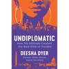 Undiplomatic: How My Attitude Created the Best Kind of Trouble - Hardcover