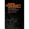 Gangs, Pseudo-Militaries, and Other Modern Mercenaries: New Dynamics in Uncomfortable Wars Volume 6 - Hardcover