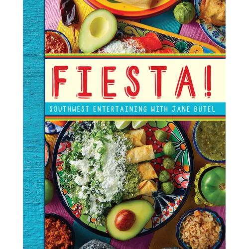 Fiesta!: Southwest Entertaining with Jane Butel - Hardcover