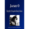 Jackie O: Biography of Jacqueline Kennedy Onassis - Paperback