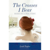 The Crosses I Bear: Based on a True Story - Paperback