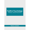 Positive Psychology: Theory and Practice - Hardcover