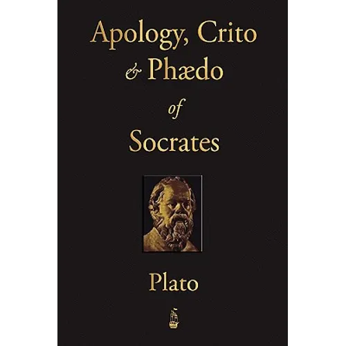 The Apology, Crito and Phaedo of Socrates - Paperback