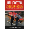 Helicopter Check-Ride: Do you need help preparing? - Paperback