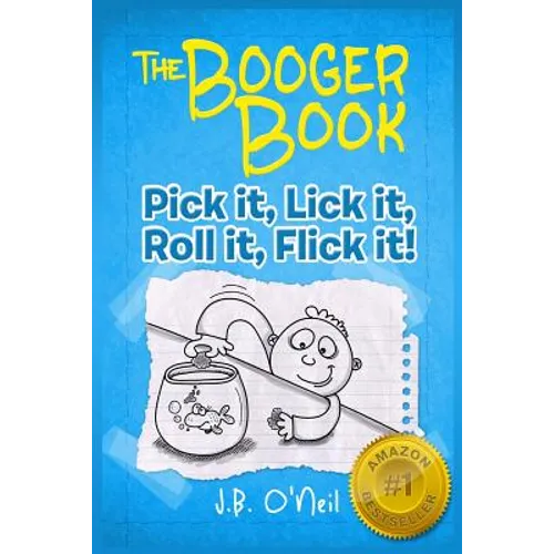 The Booger Book: Pick It, Lick It, Roll It, Flick It - Paperback