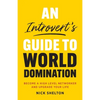 An Introvert's Guide to World Domination: Become a High Level Networker and Upgrade Your Life - Paperback