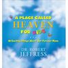 A Place Called Heaven for Kids: 10 Exciting Things about Our Forever Home - Hardcover