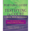 The Portable Guide to Testifying in Court for Mental Health Professionals: An A-Z Guide to Being an Effective Witness - Paperback