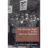 The German Right in the Weimar Republic: Studies in the History of German Conservatism, Nationalism, and Antisemitism - Paperback