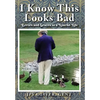 I Know This Looks Bad: Errors and Graces in a Louche Life - Hardcover