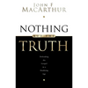 Nothing But the Truth: Upholding the Gospel in a Doubting Age - Paperback
