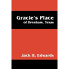 Gracie's Place: Of Brenham, Texas - Paperback