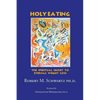 Holy Eating: The Spiritual Secret to Eternal Weight Loss - Paperback