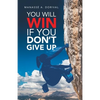 You Will Win If You Don't Give Up - Paperback