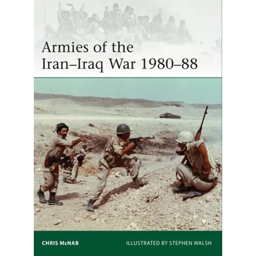Armies of the Iran-Iraq War 1980-88 - Paperback