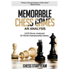 Memorable Chess Games: An Analysis - 2072 Moves Analyzed - 53 World Championship Games - Chess for Beginners Intermediate & Experts and if yo - Paperback