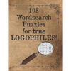 108 Wordsearch Puzzles for True Logophiles!: Lovers of words rejoice with these antiquated and quirky word search games! - Paperback